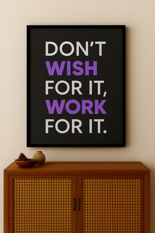 Don't Wish for it - Wall art
