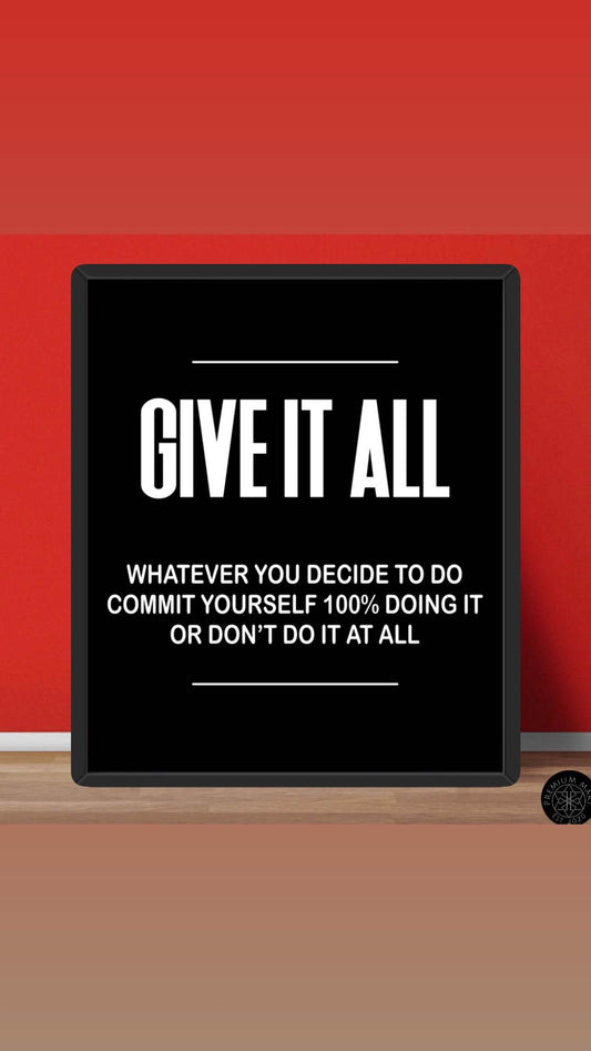 Give it All - motivational Art - premiummart.pk