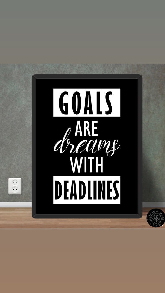 Goals are Dream - Motivational Art